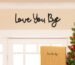 Our Review: “Love You Bye” Sign Adds Warmth to Any Home